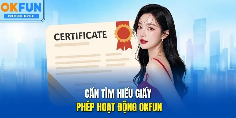 Cần tìm hiểu giấy phép hoạt động OKFUN