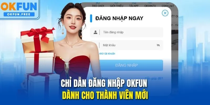 Chỉ dẫn đăng nhập OKFUN dành cho thành viên mới