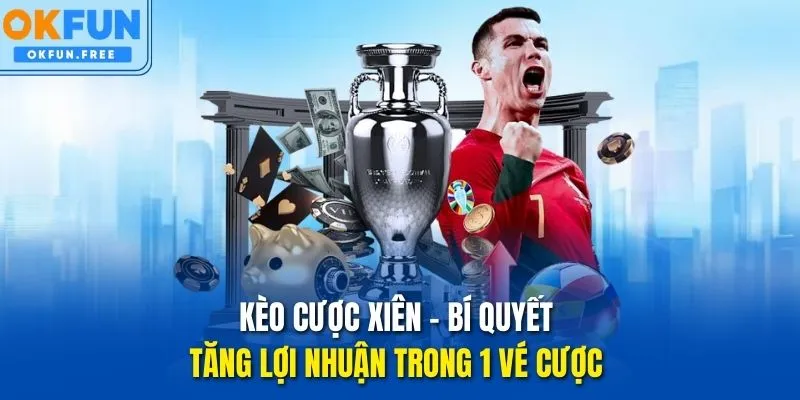kèo cược xiên okfun